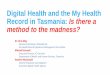 Digital Health and the My Health Record in Tasmania: Is there …tasmanianhealthconference2016.weebly.com/.../chris_m… ·  · 2016-08-08in manual and electronic discharge summaries