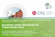 European Union Standards for Tuberculosis Care · PDF fileEuropean Union Standards for Tuberculosis Care ... International Standards for Tuberculosis Care ... The standard should also