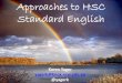 Approaches to HSC Standard English - Wikispacesunswict.wikispaces.com/file/view/Approaches to Teaching HSC... · Approaches to HSC Standard English Karen Yager yagerk@knox.nsw.edu.au