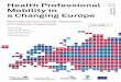 Health Professional Mobility in a Changing Europe Bremner Observatory Studies Series No. 32 32 Health Professional Mobility in a Changing Europe 32 Observatory Studies Series …