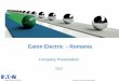 Eaton Electric - Romania - Sisteme Informatice · PDF fileEaton Electric Romania deliver: LV switchboards type xEnergy LV components (circuit breakers, contactors, drives, a.s.o) Bucharest