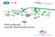 Alcohol and Dementia - · PDF file1 Alcohol and dementia Introduction Dementia is a set of symptoms associated with an ongoing decline of the brain and its abilities. This can include