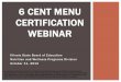 6 CENT MENU CERTIFICATION WEBINAR · PDF fileNutrition and Wellness Programs Division . October 11, 2012 . 6 CENT MENU CERTIFICATION WEBINAR ... month the certification materials are