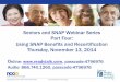 Seniors and SNAP Webinar Series Part Four: Using SNAP ... · PDF fileUsing SNAP Benefits and Recertification . Thursday ... One area of work for CBPP is the Supplemental Nutrition