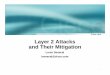 Layer 2 Attacks and Their Mitigation - · PDF fileLayer 2 Attacks and Their Mitigation Louis Senecal ... focus is on L2 attacks and their mitigation. 4 Host B Why Worry about Layer