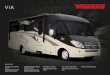 VIA - Winnebago Industries · PDF fileVIA WHY VIA? Mercedes-Benz® Sprinter chassis Infotainment Center with Rand McNally RV GPS Available Mobileye® collision avoidance system Powered