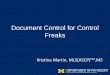 Document Control for Control Freaks - ASCLS-Michigan · PDF fileDocument Control Defined 3 • Ensures documents pertinent to the work performed are controlled • Control ensures