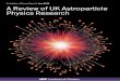 An Institute of Physics Report | June 2015 A Review of UK ... · PDF fileA Review of UK Astroparticle Physics Research An Institute of Physics Report | June 2015. Cover image: 