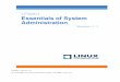 LFS201 Essentials of System Administration of System Administration ... 5 Linux Filesystem Tree ... in this course we would have to be constantly reminding you of the full path to