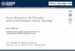 From Research To Transfer: User-Controllable Cloud Storage · PDF fileUser-Controllable Cloud Storage 14th TERENA TF-Storage Meeting ... Cauchy-Reed-Solomon, ... Plugins: Jerasure,