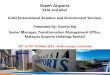 ICAO “International Aviation and Environment” · PDF fileICAO International Aviation and Environment Seminar Presented by: ... 5 NOW klia2 A GREEN BUILDING ... Sustainability Report