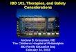 IBD 101, Therapies, and Safety Considerationsmedia.chop.edu/data/files/pdfs/ibd-day-2013-ibd-101-current...IBD 101, Therapies, and Safety Considerations Andrew B. Grossman, MD The
