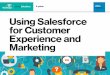 Using Salesforce for Customer Experience and Marketingmedia.techtarget.com/digitalguide/images/Misc/EA-Marketing/Eguides/... · Salesforce.com software might be an option but be aware