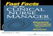 Fast Facts for the Clinical Nurse Manager: Managing a ...lghttp.48653.nexcesscdn.net/.../9780826127884_chapter.pdf · Know in a Nutshell, 2e (Aktan) ... Fast Facts for TESTING AND