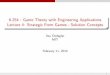 Strategic Form Games - Solution Concepts · PDF fileLecture 4: Strategic Form Games - Solution Concepts Asu Ozdaglar MIT February 11, 2010 1. ... Suppose that the players ﬂip a coin