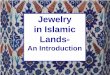 Jewelry in Islamic Lands- - Yale University panorama of jewelry. Some pieces are based on traditional techniques and materials, using bronze, silver, and semi ... design and wire