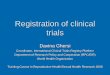 Registration of clinical trials - gfmer.ch of clinical trials ... Need for global approach to clinical trials registration ... A technical and a non-technical (non-promotional)
