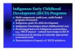 Indigenous Early Childhood Development (IECD) · PDF fileIndigenous Early Childhood Development (IECD) Programs ... language, stories, drumming ... Learning heritage language is linked