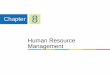 Chapter 8 Human Resource Managementbus.msjc.edu/Portals/22/Caren/student ppt 15ed/ch08ST15.pdf · Human Resource Management Chapter 8 . Explain the role of human resources: the 