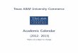 Academic Calendar - Texas A&M University · PDF fileAcademic Calendar (2012- 2013) ... November 15, 2012 Fall Commencement: December 15, 2012 ... Registration Period for Winter Mini