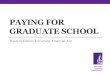 Paying for Graduate School - WIU - The Right Choice for ... · PDF fileMinimum 6 credit hours required ... Budget your available resources ... Paying for Graduate School Author: WIU