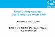 Improving energy performance with CHP energy performance with CHP October 20, ... • Slides are a starting ... green house gas emissions per square foot