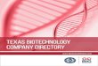 Texas Biotechnology Company Directory · PDF file2 About this Directory The company listings in this directory are provided as a broad, representative sample of Texas companies in