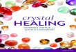 crystal HEALING - · PDF fileCrystal healing is a time-honored tradition harkening back to the time of Atlantis when ... Crystal therapy helps soothe the spirit, ... Back Blue calcite;