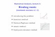 Numerical Analysis, lecture 5: Finding rootsbutler.cc.tut.fi/~piche/numa/lecture0506.pdf · Numerical Analysis, ... • Newton-Raphson method ... Roots can be simple or multiple (p