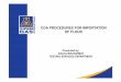 COA PROCEDURES FOR IMPORTATION OF FLOUR ... PROCEDURES FOR IMPORTATION OF FLOUR Presented by: DALHA BIN RAHMAT TESTING SERVICES DEPARTMENT OBJECTIVES OF MANDATORY STANDARDS IMPLEMENTATION