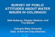 SURVEY OF PUBLIC ATTITUDES ABOUT WATER ISSUES …waterquality.colostate.edu/documents/Colorado_Water... · SURVEY OF PUBLIC ATTITUDES ABOUT WATER . ISSUES IN COLORADO. ... • Preservation