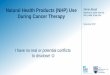 Natural Health Products (NHP) Use Shirin Abadi - BC · PDF fileDPLA, MBA, FCSHP, RPh November 2017 Natural Health Products (NHP) Use During Cancer Therapy I have no real or potential