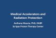 Medical Accelerators and Radiation Protection - USPAS | …uspas.fnal.gov/materials/14JAS/JAS14-Mascia-Lecture.… ·  · 2015-03-05Medical Accelerators and Radiation Protection