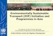 Environmentally Sustainable Transport (EST) Initiative · PDF fileEducation • Poor Road Design ... the region over the next decade towards realization of safe, secure, ... Asian