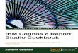 IBM Cognos 8 Report Studio Cookbook - …dbmanagement.info/Books/MIX/IBM.Cognos.8.Report.Studio.Cookbo… · IBM Cognos 8 Report . Studio Cookbook. Over 80 great recipes for taking