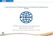 FIDIC Centenary Conference Barcelona 2013 - tmmmb.org.tr · PDF fileFIDIC . FIDIC Centenary Conference Barcelona 2013 . ... FIDIC is the Voice of the infrastructure industry, ... FIDIC