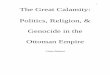 1 The Great Calamity: Politics, Religion, & Genocide in ... · PDF file... which varied from near equality during some periods to outright massacre during ... Tiridates the King of