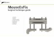 MouseExFix - RISystemrisystem.com/.../MouseExFix_files/MouseExFix_SGT_Flyer_quer.pdf · various models of MouseExFix applied to the mouse ... Make sure the MouseExFix is not mounted