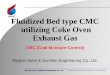 Fluidized Bed type CMC utilizing Coke Oven Exhaust Gas · PDF fileOutline and Process flow and Merits 2.CMC’s Drying Method ... (Coal Moisture Control) Coal Blending Bin Coke Oven
