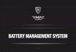 BATTERY MANAGEMENT SYSTEM - Rimac · PDF fileThe R-BMS consists of one or more dis- tributed R-BMS Slave devices, which can monitor and balance a series from 3 up to 12 battery cells