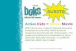 BURSTS - Home | Boks Bursts were created to help kids stay active ... Aerobics 17 Push Up, Sit Up, Squat BOKS Says – Chairs 18 ... Push Up Challenge 23 BOKS Ladder Challenge 24