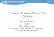 Considerations for Clinical Trial Designs - Rare disease · PDF fileConsiderations for Clinical Trial Designs John Jenkins, ... development program should tell the drug’s whole story