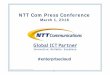 NTT Com Press Conference Source, Application Portability, Platform Services, Full-automation, DevOps, APIs, Scale Out Build integrated ICT infrastructure services to seamlessly assist