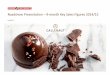 Roadshow Presentation –9-month Key Sales Figures … 3 July, 2015 Q3 2014/15 Roadshow presentation Cocoa Beans Cocoa Powder Cocoa Liquor Cocoa Butter Chocolate Couverture Barry Callebaut’s