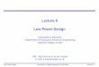Lecture 8 Low Power Design - Circuits and Systemscas.ee.ic.ac.uk/people/kostas/web page material/Lecture 8 - Low... · Low Power Design Introduction to Digital Integrated Circuit