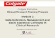 Module 3 Data Collection, Management and Basic Statistical · PDF fileData Collection, Management and Basic Statistical Concepts in Clinical Research. Content Creator and Trainer: