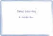Deep Learning Introduction - · PDF fileSince 2007 second revival of Neural Networks: Deep Learning ... traditional machine learning traditional approach in image processing und 