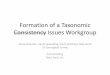 Formation of a Taxonomic Consistency Issues Workgroup · PDF fileFormation of a Taxonomic Consistency Issues Workgroup Steve Moulton, Sarah Spaulding, Scott Grotheer, Rob Hood . US