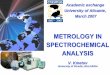 METROLOGY IN SPECTROCHEMICAL ANALYSISweb.uni-plovdiv.bg/.../Metrology'Spectrochemistry'Erasmus'Alicante'… · Slide 3 Dr. V. Kmetov Alicante 2007 TrainMiC Training in Metrology in