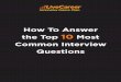 the Top 10 Most Common Interview Questions - LiveCareer · PDF fileGet ready to tackle some basic interview questions ... years?” is one of those questions that can cause interview